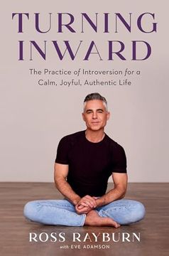 portada Turning Inward: The Practice of Introversion for a Calm, Joyful, Authentic Life (en Inglés)