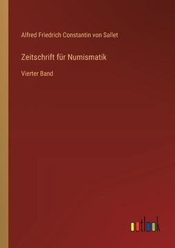 portada Zeitschrift für Numismatik: Vierter Band (en Alemán)
