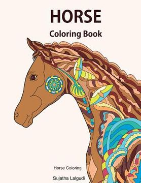 portada Horse coloring book: Horse coloring: Horse gifts, Horse coloring books for Girls, Horse lover, Stress relieving designs for Adults and Teen (en Inglés)