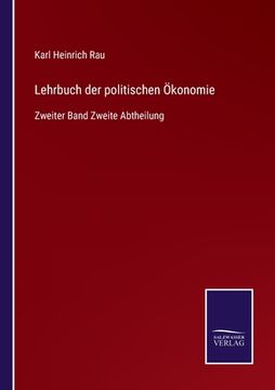 portada Lehrbuch der politischen Ökonomie: Zweiter Band Zweite Abtheilung (en Alemán)
