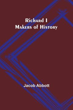 portada Richard I; Makers of History (en Inglés)