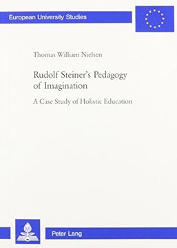 portada Rudolf Steiner's Pedagogy of Imagination: A Case Study of Holistic Education (European University Studies xi) 
