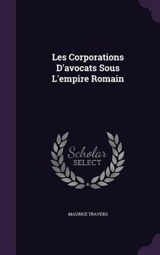 portada Les Corporations D'avocats Sous L'empire Romain