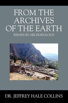 portada From the Archives of the Earth: Essays in Archaeology
