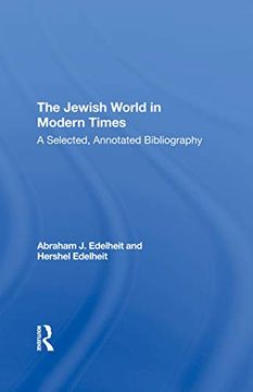portada The Jewish World in Modern Times: A Selected, Annotated Bibliography 