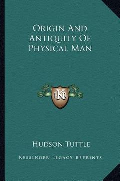 portada origin and antiquity of physical man (en Inglés)