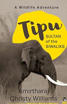portada Tipu, Sultan of the Siwaliks a Wildlife Adventure 