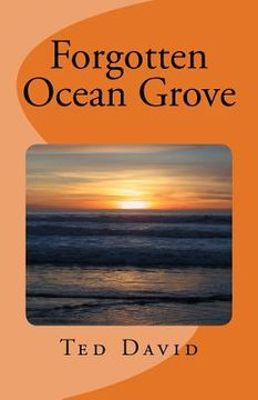 portada Forgotten Ocean Grove: New Jersey's Most Interesting Seaside Towm (en Inglés)