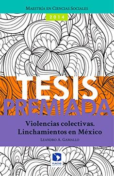 portada Violencias colectivas. Linchamientos en México (Spanish Edition)