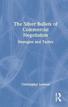 portada The Silver Bullets of Commercial Negotiation: Strategies and Tactics (en Inglés)