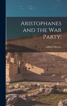 portada Aristophanes and the War Party; (in English)