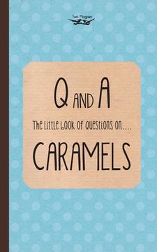 portada The Little Book of Questions on Caramels (Q & A Series) (en Inglés)