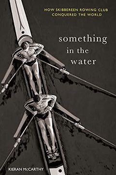 portada Something in the Water: How Skibbereen Rowing Club Conquered the World (in English)