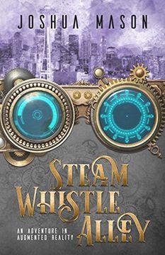 portada Steam Whistle Alley: An Adventure in Augmented Reality (en Inglés)