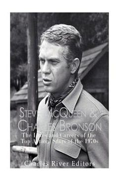 portada Steve McQueen & Charles Bronson: The Lives and Careers of the Top Action Stars of the 1970s (en Inglés)