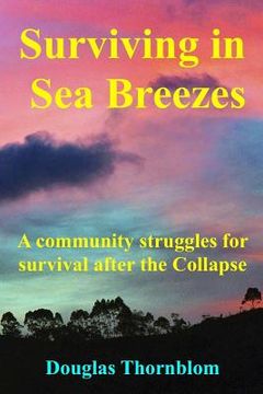 portada Surviving In Sea Breezes: A community struggles for survival after the Collapse (in English)