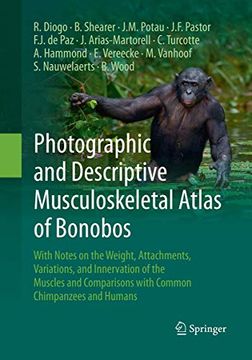 portada Photographic and Descriptive Musculoskeletal Atlas of Bonobos: With Notes on the Weight, Attachments, Variations, and Innervation of the Muscles and C (en Inglés)