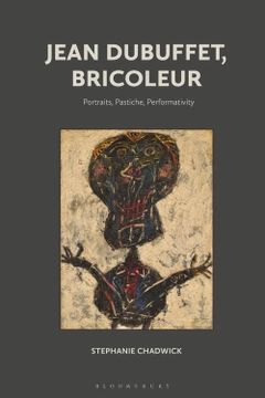 portada Jean Dubuffet, Bricoleur: Portraits, Pastiche, Performativity (in English)