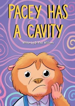 portada Pacey has a Cavity: Pacey the Potto Goes to the Dentist (in English)