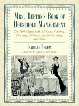 portada Mrs. Beeton'S Book of Household Management: The 1861 Classic With Advice on Cooking, Cleaning, Childrearing, Entertaining, and More (in English)