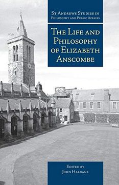portada The Life and Philosophy of Elizabeth Anscombe (st Andrews Studies in Philosophy and Public Affairs) (en Inglés)