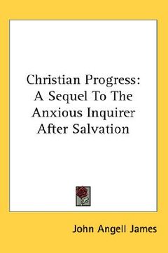 portada christian progress: a sequel to the anxious inquirer after salvation (en Inglés)