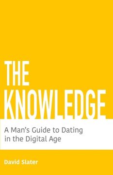 portada The Knowledge: A Man's Guide To Dating In The Digital Age (en Inglés)