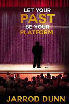 portada Let Your Past Be Your Platform (in English)