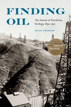 portada Finding Oil: The Nature of Petroleum Geology, 1859-1920 (en Inglés)