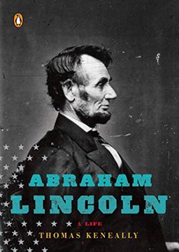 portada Abraham Lincoln: A Life (Penguin Lives) by Thomas Keneally (2008-12-30) (en Inglés)