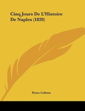 portada Cinq Jours De L'Histoire De Naples (1820) (en Francés)