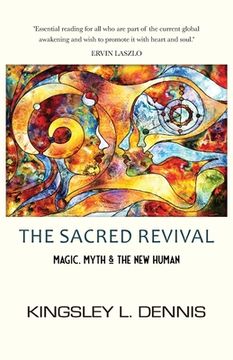 portada The Sacred Revival: Magic, Myth & the new Human 