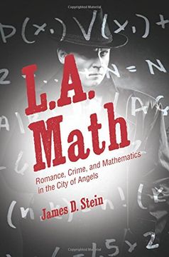portada L. A. Math: Romance, Crime, and Mathematics in the City of Angels (en Inglés)