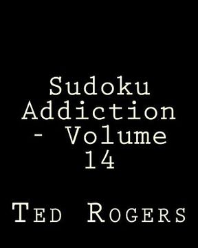 portada Sudoku Addiction - Volume 14: 80 Easy to Read, Large Print Sudoku Puzzles (en Inglés)