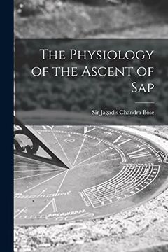 portada The Physiology of the Ascent of sap (en Inglés)