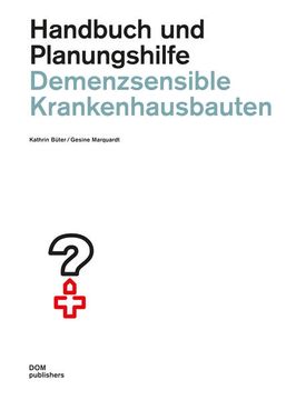 portada Demenzsensible Krankenhausbauten: Handbuch und Planungshilfe (Handbuch und Planungshilfe/Construction and Design Manual)