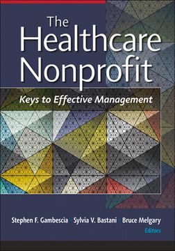portada The Healthcare Nonprofit: Keys to Effective Management (en Inglés)