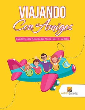 portada Viajando con Amigos: Cuadernos de Actividades Niños | vol -1 | Sudoku (in Spanish)