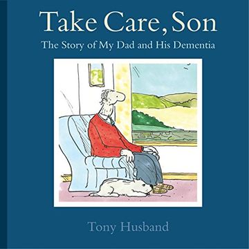portada Take Care, Son: The Story of my dad and his Dementia (in English)