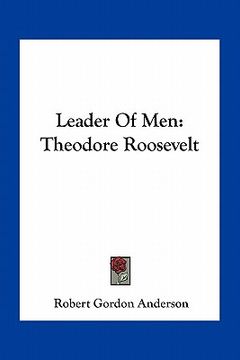 portada leader of men: theodore roosevelt