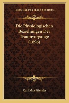 portada Die Physiologischen Beziehungen Der Traumvorgange (1896) (en Alemán)
