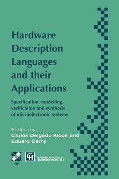portada Hardware Description Languages and Their Applications: Specification, Modelling, Verification and Synthesis of Microelectronic Systems (in English)