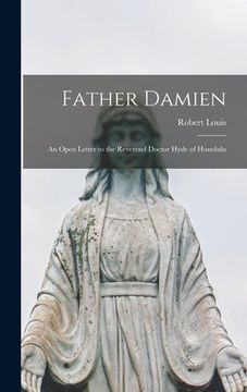portada Father Damien; an Open Letter to the Reverend Doctor Hyde of Honolulu (en Inglés)