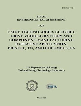 portada Final Environmental Assessment for Exide Technologies Electric Drive Vehicle Battery and Component Manufacturing Initiative Application, Bristol, TN, (en Inglés)