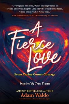portada A Fierce Love: From Caring Comes Courage (en Inglés)