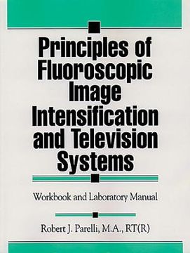 portada principles of fluoroscopic image intensification and television systems: workbook and laboratory manual (en Inglés)