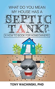 portada What do you Mean my House has a Septic Tank? (en Inglés)