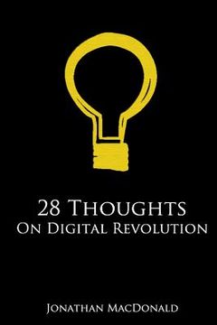 portada 28 Thoughts On Digital Revolution: The good, the bad and the ugly personality traits of our digitally enhanced world (en Inglés)