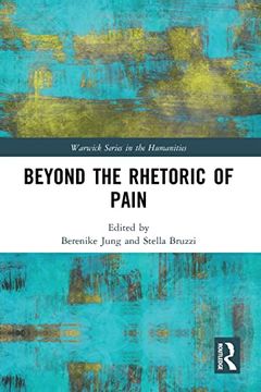 portada Beyond the Rhetoric of Pain (Warwick Series in the Humanities) (in English)