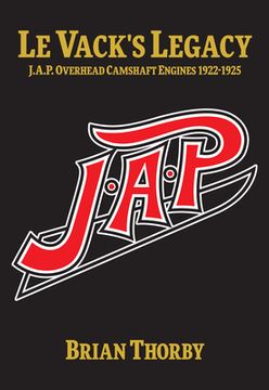 portada Le Vack’S Legacy: The jap Dohc Racing Engines 1922-1925 (in English)
